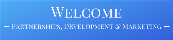 Welcome Partnerships, Development & Marketing--on blue background Welcome Partnerships, Development & Marketing--on blue background